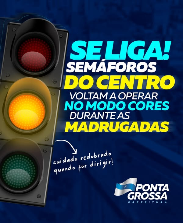 “SEMÁFOROS DO CENTRO DE PONTA GROSSA VOLTAM A OPERAR NO MODO CORES DURANTE MADRUGADAS”