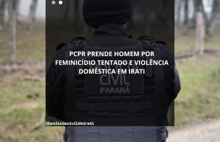 PCPR PRENDE HOMEM POR FEMINICÍDIO TENTADO E VIOLÊNCIA DOMÉSTICA